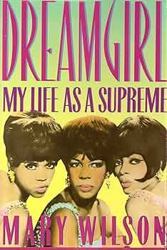 DreamGirl My Life As A Supreme - Mary Wilson